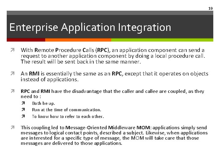 19 Enterprise Application Integration With Remote Procedure Calls (RPC), an application component can send