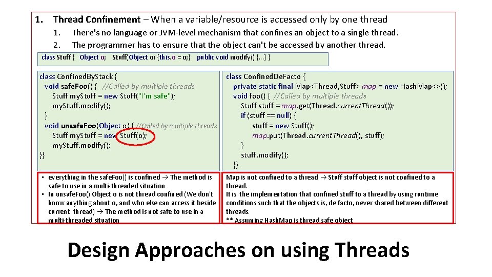 1. Thread Confinement – When a variable/resource is accessed only by one thread 1.
