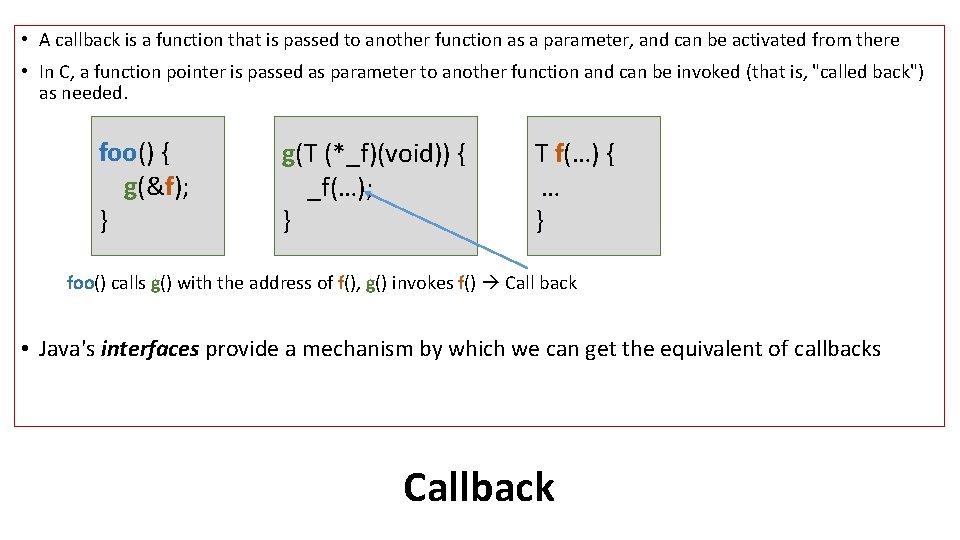  • A callback is a function that is passed to another function as