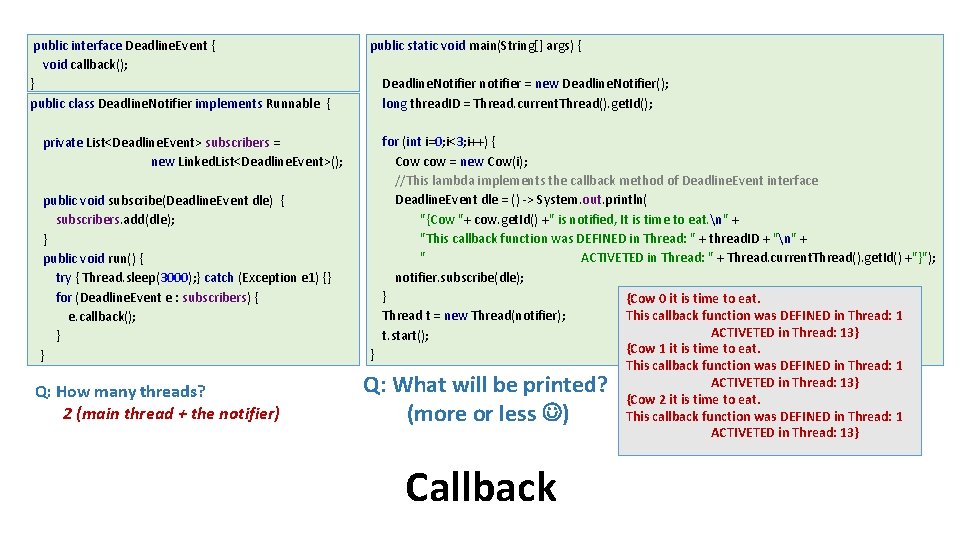  public interface Deadline. Event { void callback(); } public class Deadline. Notifier implements