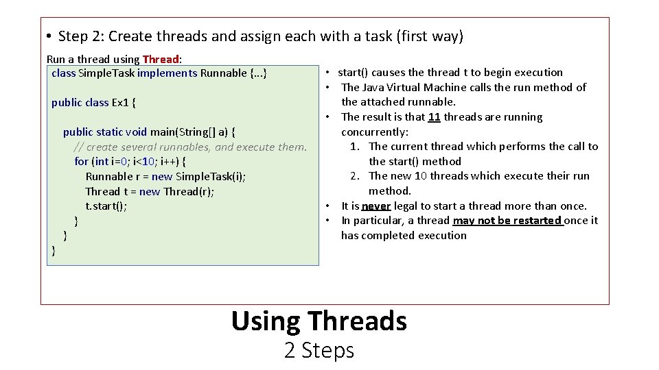  • Step 2: Create threads and assign each with a task (first way)