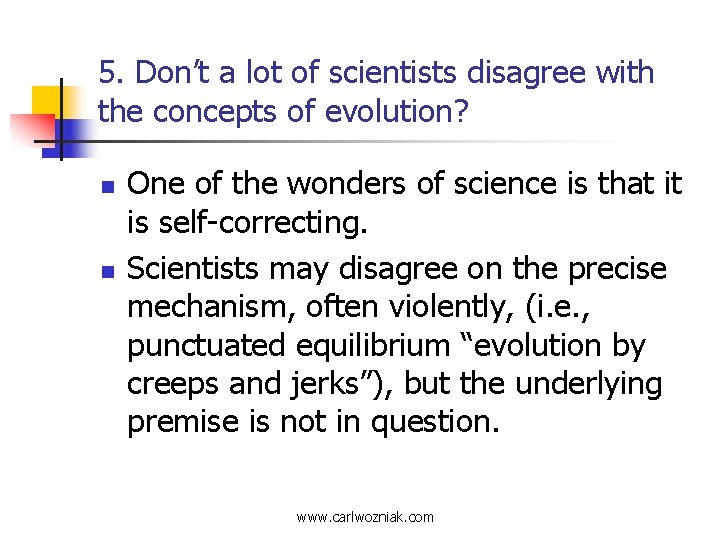 5. Don’t a lot of scientists disagree with the concepts of evolution? n n