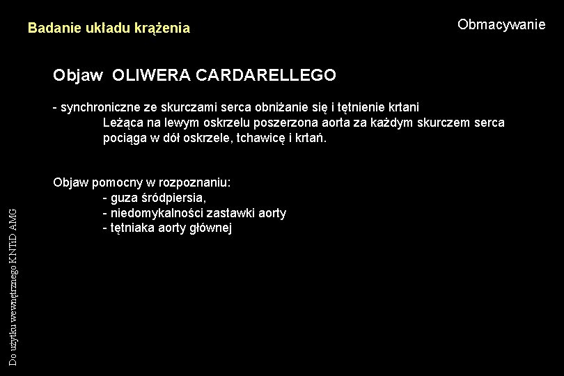 Badanie układu krążenia Obmacywanie Objaw OLIWERA CARDARELLEGO Do użytku wewnętrznego KNTi. D AMG -