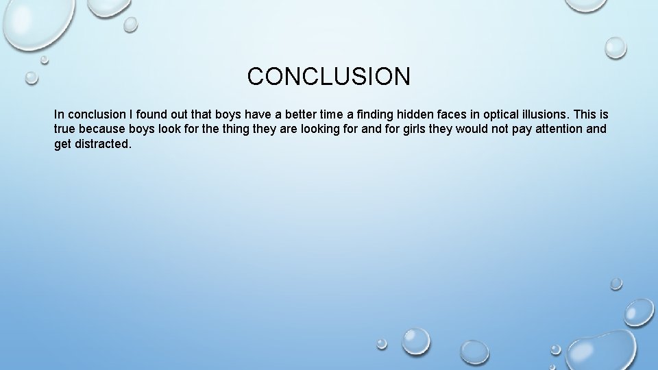 CONCLUSION In conclusion I found out that boys have a better time a finding