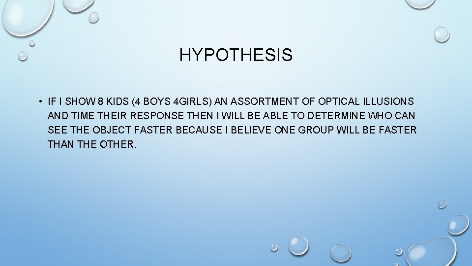 HYPOTHESIS • IF I SHOW 8 KIDS (4 BOYS 4 GIRLS) AN ASSORTMENT OF