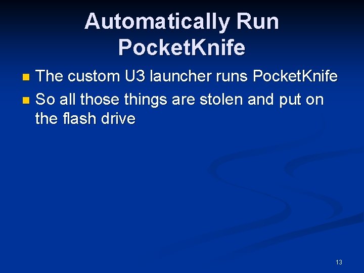 Automatically Run Pocket. Knife The custom U 3 launcher runs Pocket. Knife n So