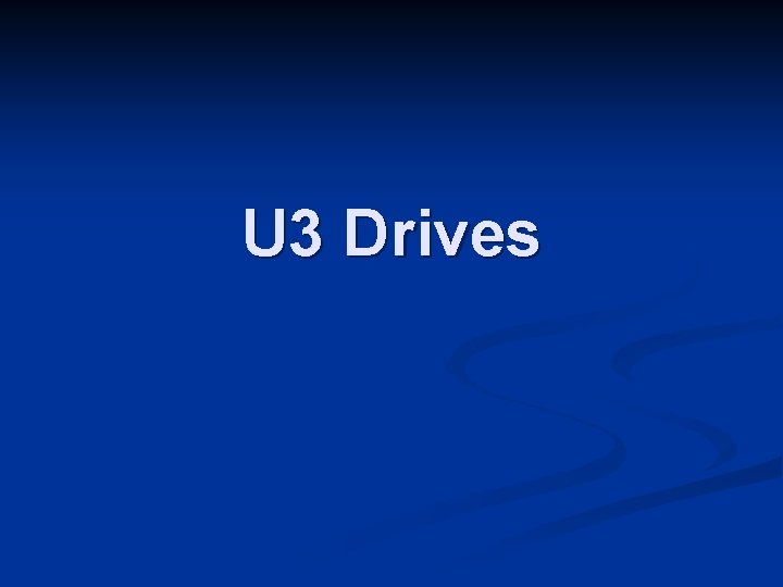 U 3 Drives 