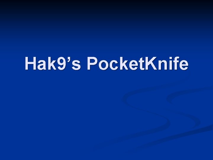 Hak 9’s Pocket. Knife 