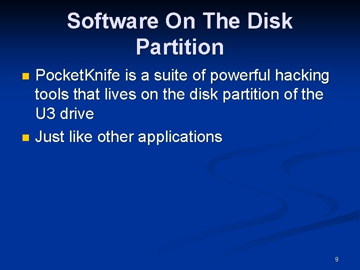 Software On The Disk Partition Pocket. Knife is a suite of powerful hacking tools