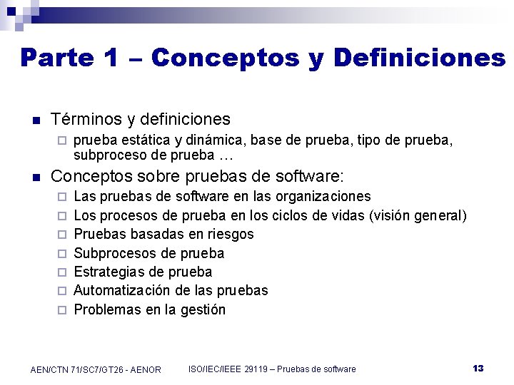 Parte 1 – Conceptos y Definiciones n Términos y definiciones ¨ n prueba estática