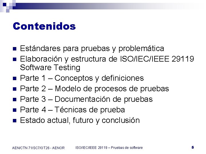 Contenidos n n n n Estándares para pruebas y problemática Elaboración y estructura de