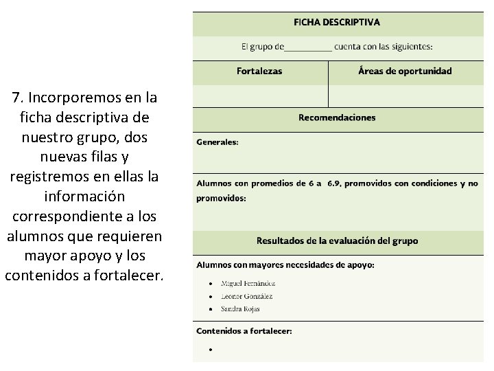 7. Incorporemos en la ficha descriptiva de nuestro grupo, dos nuevas filas y registremos