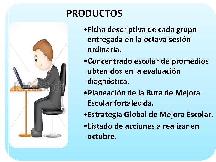 PRODUCTOS • Ficha descriptiva de cada grupo entregada en la octava sesión ordinaria. •