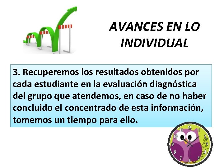 AVANCES EN LO INDIVIDUAL 3. Recuperemos los resultados obtenidos por cada estudiante en la