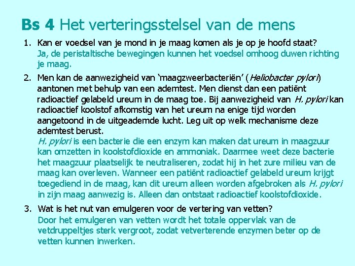 Bs 4 Het verteringsstelsel van de mens 1. Kan er voedsel van je mond