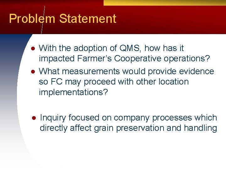 Problem Statement l l l With the adoption of QMS, how has it impacted