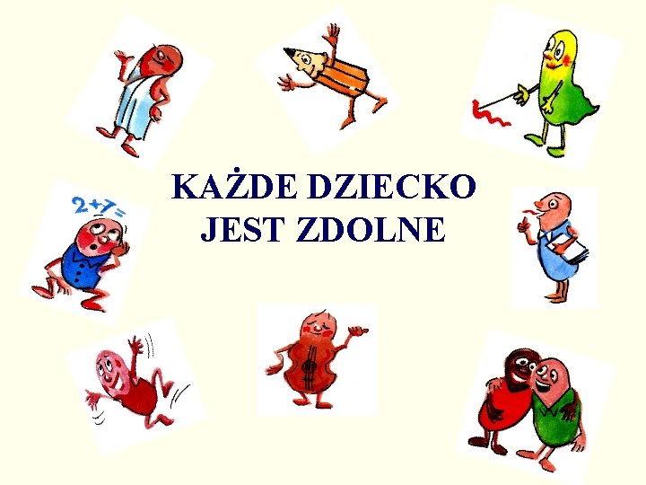 KAŻDE DZIECKO JEST ZDOLNE 