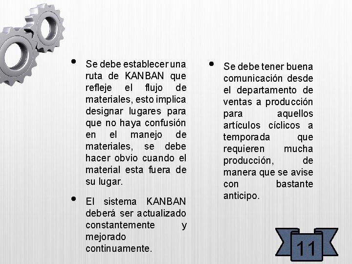  • • Se debe establecer una ruta de KANBAN que refleje el flujo