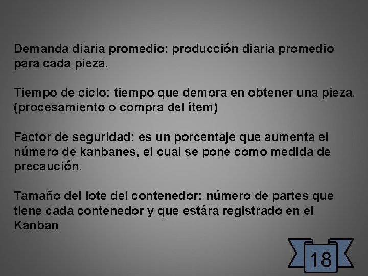 Demanda diaria promedio: producción diaria promedio para cada pieza. Tiempo de ciclo: tiempo que