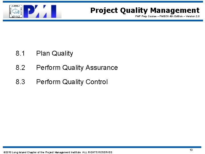 Project Quality Management PMP Prep Course – PMBOK 4 th Edition – Version 2.