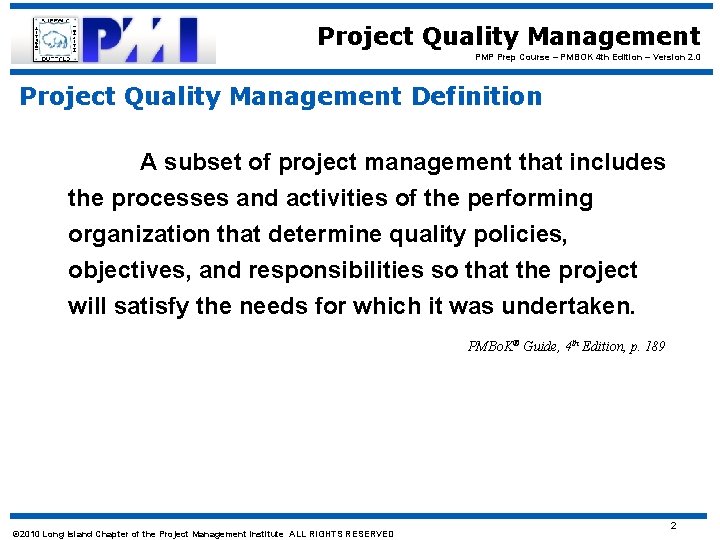 Project Quality Management PMP Prep Course – PMBOK 4 th Edition – Version 2.