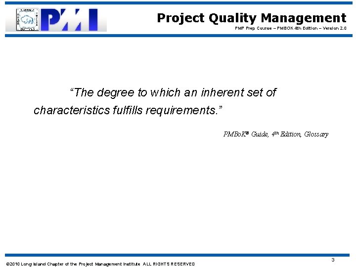 Project Quality Management PMP Prep Course – PMBOK 4 th Edition – Version 2.