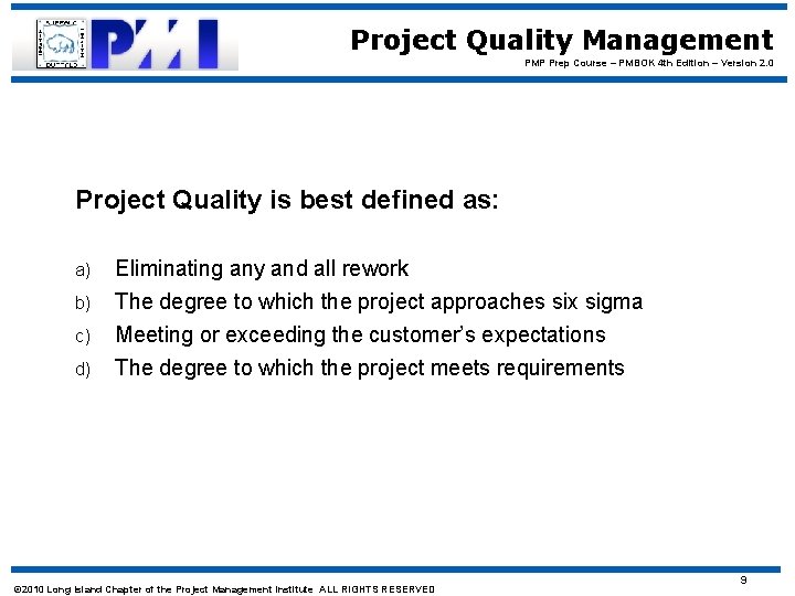 Project Quality Management PMP Prep Course – PMBOK 4 th Edition – Version 2.