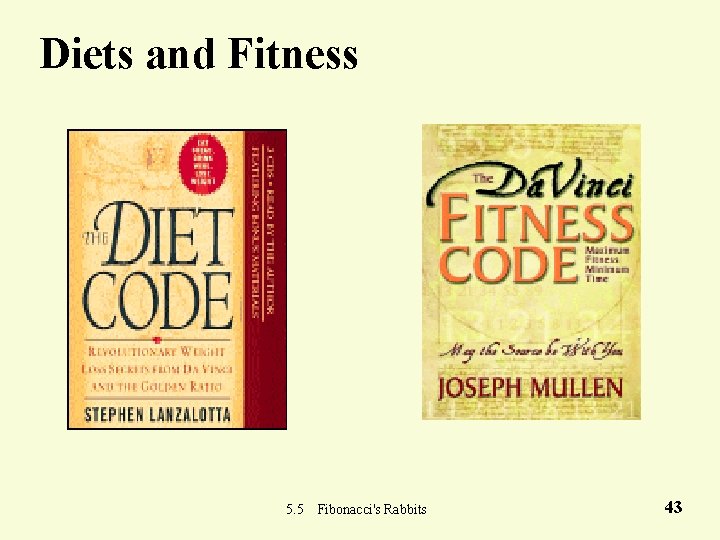 Diets and Fitness 5. 5 Fibonacci's Rabbits 43 