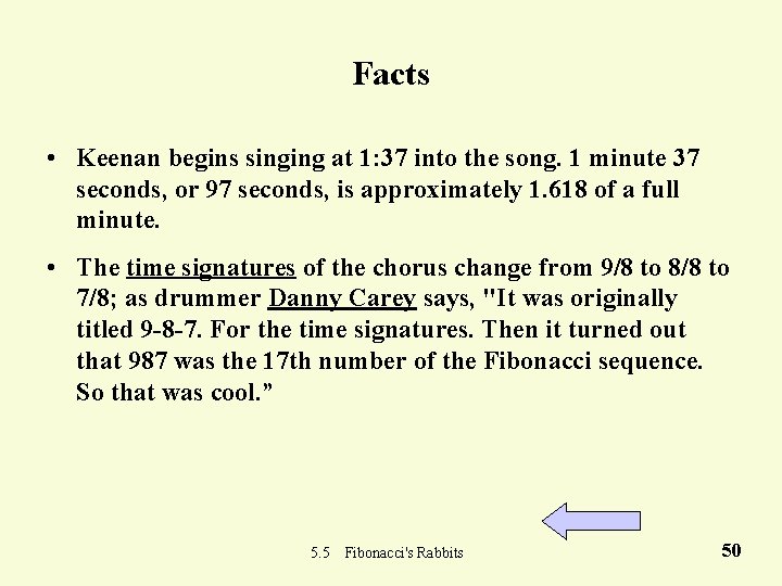 Facts • Keenan begins singing at 1: 37 into the song. 1 minute 37