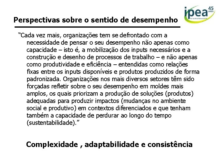 Perspectivas sobre o sentido de desempenho “Cada vez mais, organizações tem se defrontado com