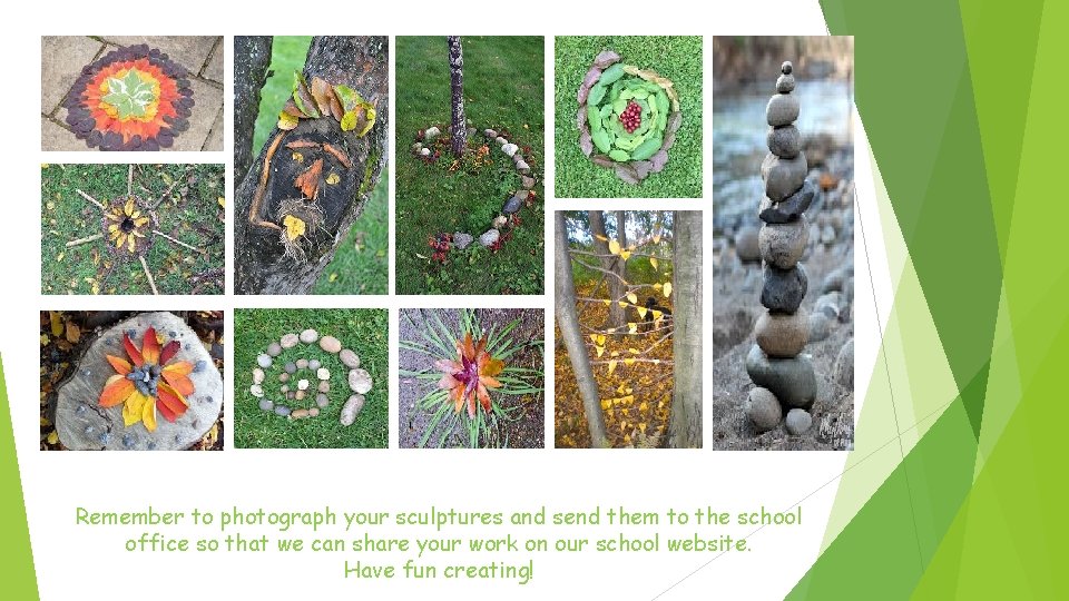 Remember to photograph your sculptures and send them to the school office so that Remember to photograph your sculptures and send them to the school office so that