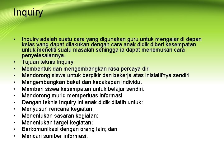 Inquiry • • • • Inquiry adalah suatu cara yang digunakan guru untuk mengajar