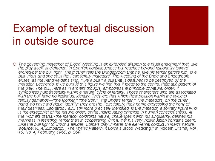 Example of textual discussion in outside source ¡ The governing metaphor of Blood Wedding