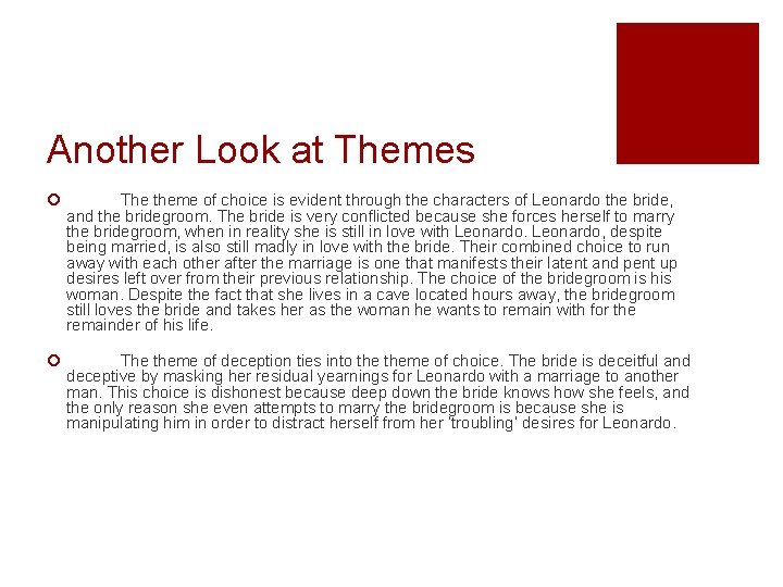 Another Look at Themes ¡ The theme of choice is evident through the characters