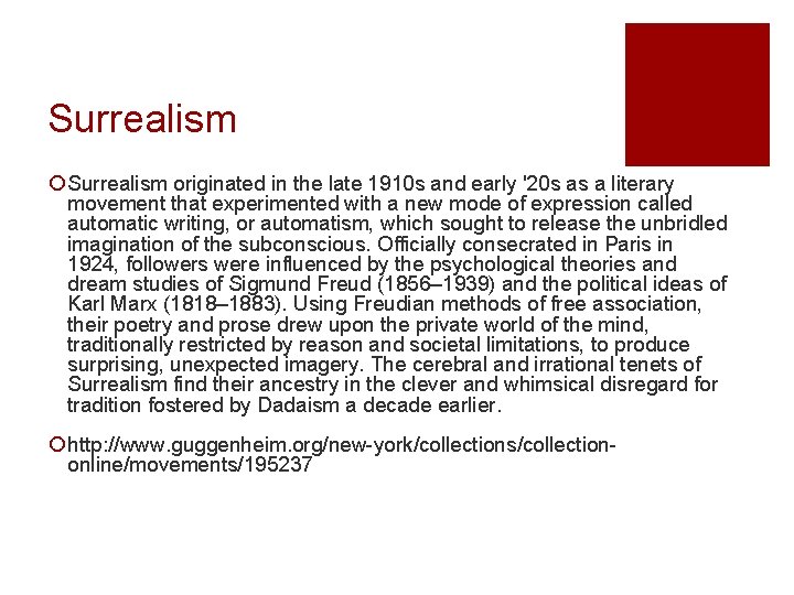 Surrealism ¡ Surrealism originated in the late 1910 s and early '20 s as