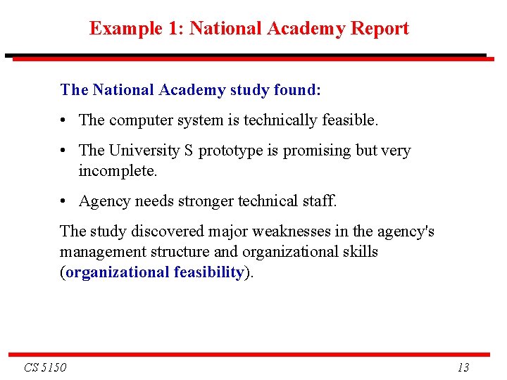 Example 1: National Academy Report The National Academy study found: • The computer system