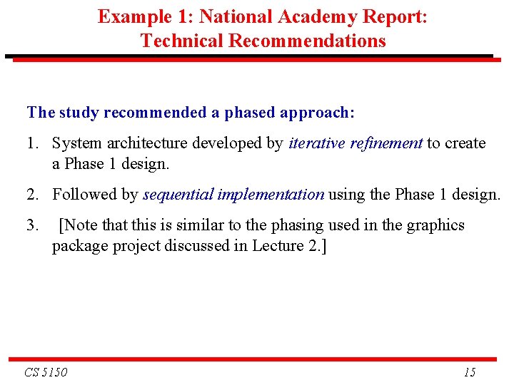 Example 1: National Academy Report: Technical Recommendations The study recommended a phased approach: 1.