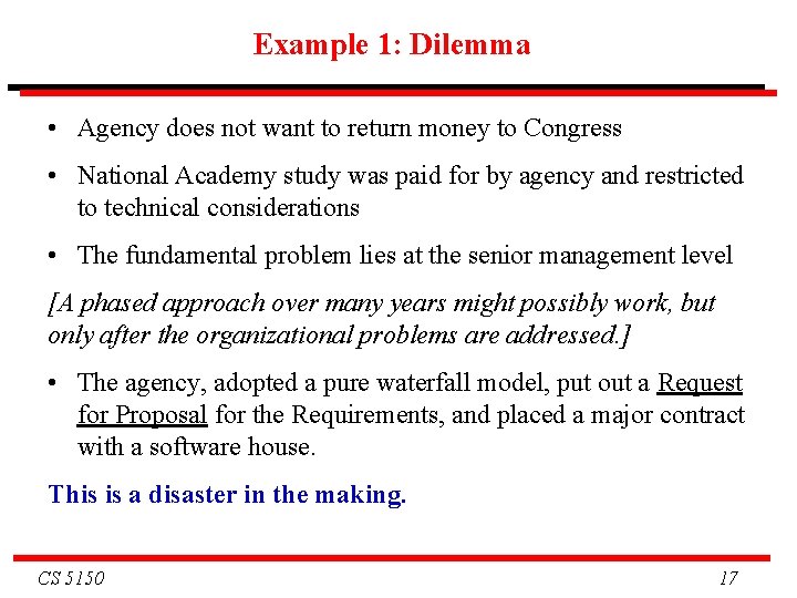 Example 1: Dilemma • Agency does not want to return money to Congress •