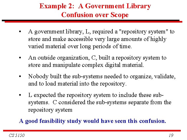 Example 2: A Government Library Confusion over Scope • A government library, L, required