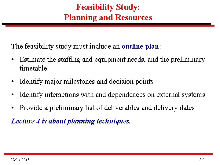Feasibility Study: Planning and Resources The feasibility study must include an outline plan: •