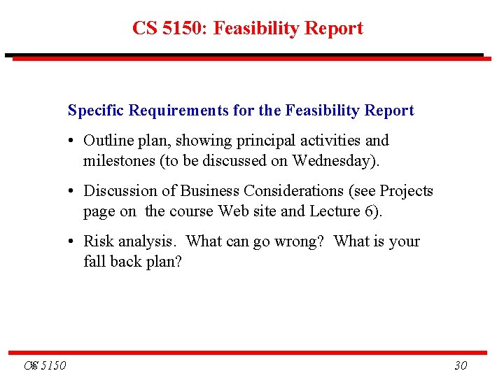 CS 5150: Feasibility Report Specific Requirements for the Feasibility Report • Outline plan, showing