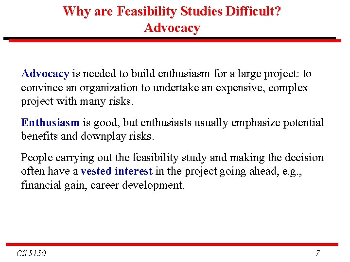 Why are Feasibility Studies Difficult? Advocacy is needed to build enthusiasm for a large