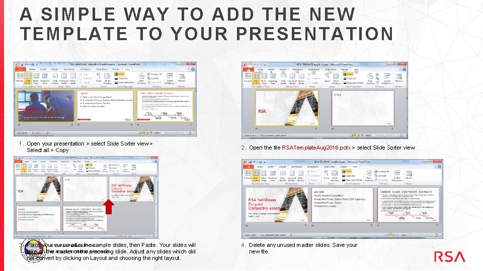 A SIMPLE WAY TO ADD THE NEW TEMPLATE TO YOUR PRESENTATION 1. Open your