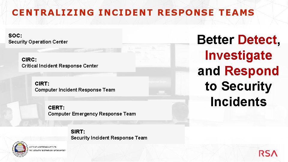 CENTRALIZING INCIDENT RESPONSE TEAMS SOC: Security Operation Center CIRC: Critical Incident Response Center CIRT: