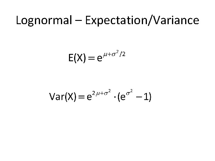Lognormal – Expectation/Variance 