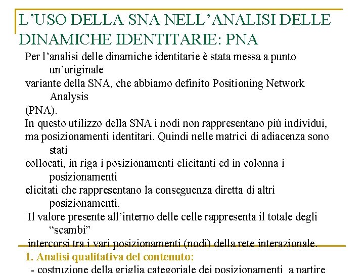 L’USO DELLA SNA NELL’ANALISI DELLE DINAMICHE IDENTITARIE: PNA Per l’analisi delle dinamiche identitarie è