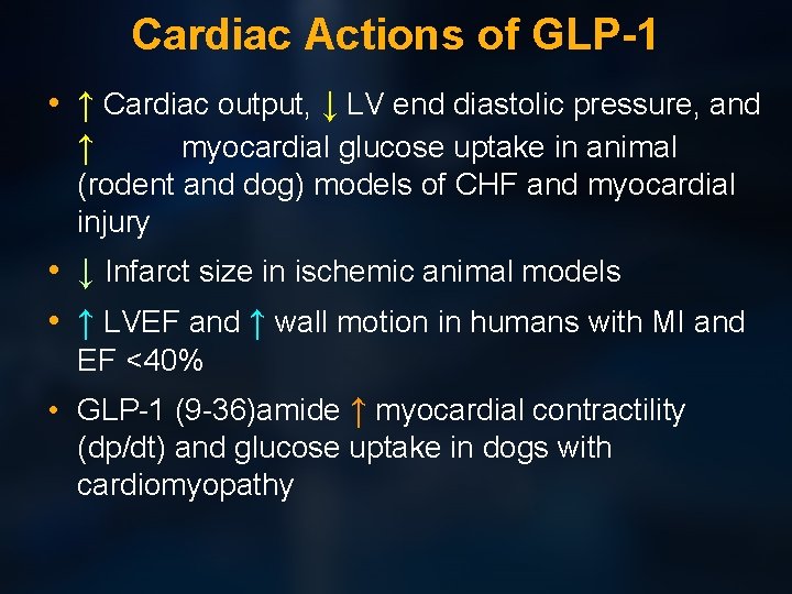 Cardiac Actions of GLP-1 • ↑ Cardiac output, ↓ LV end diastolic pressure, and