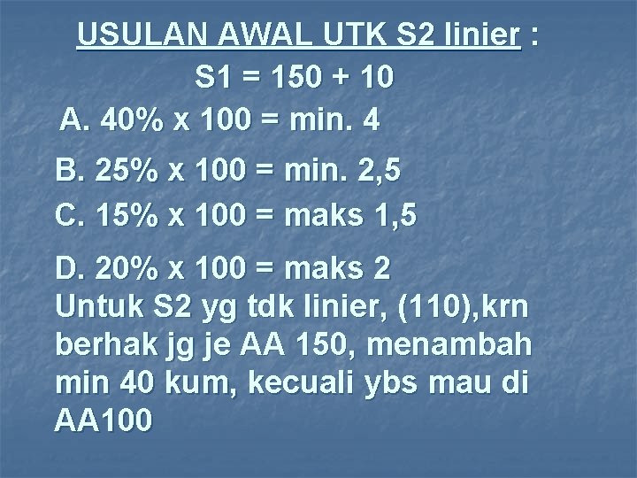 USULAN AWAL UTK S 2 linier : S 1 = 150 + 10 A.