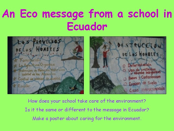 An Eco message from a school in Ecuador How does your school take care
