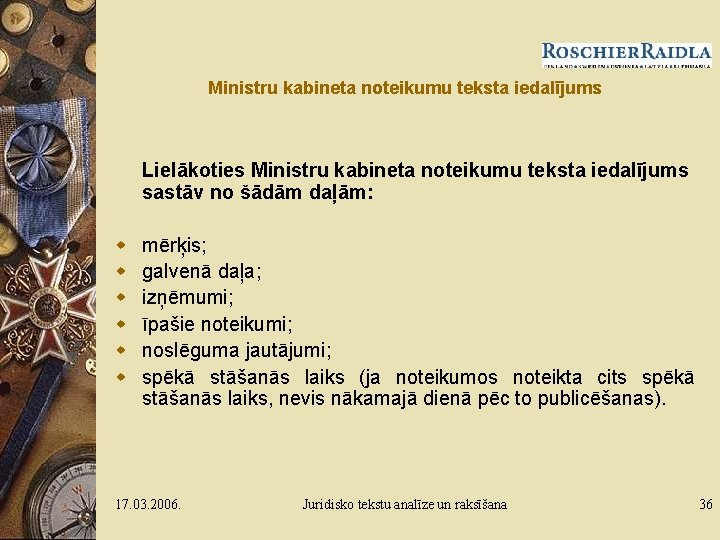 Ministru kabineta noteikumu teksta iedalījums Lielākoties Ministru kabineta noteikumu teksta iedalījums sastāv no šādām